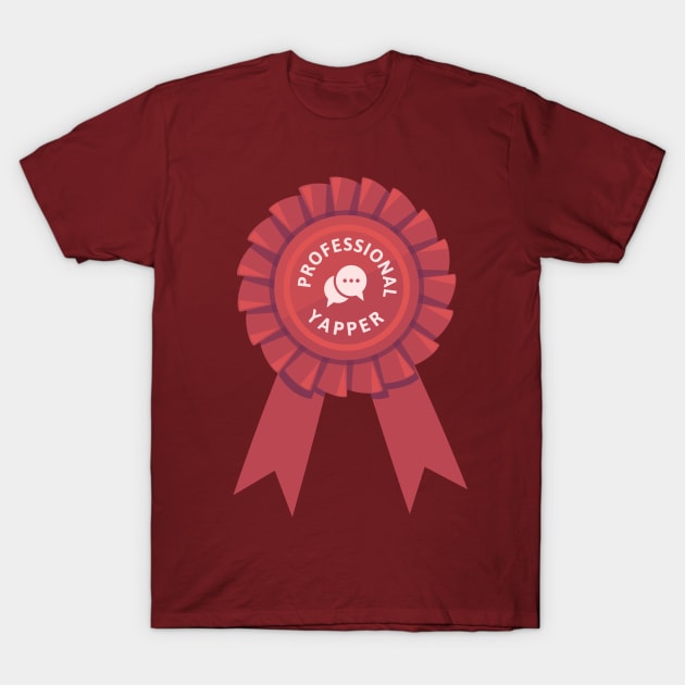 Professional Yapper Badge T-Shirt by ghostieking